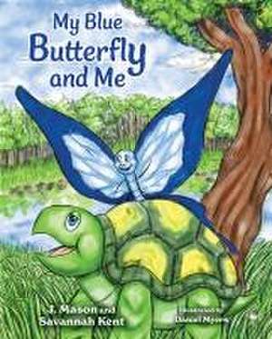 My Blue Butterfly and Me de J Mason Kent