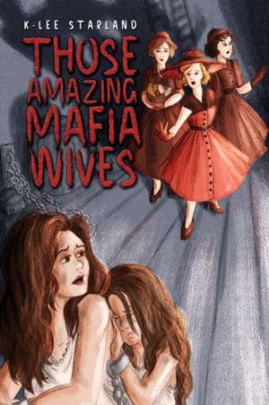 Those Amazing Mafia Wives de K-Lee Starland