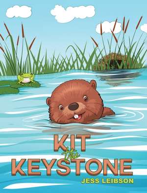 Kit the Keystone de Jess Leibson