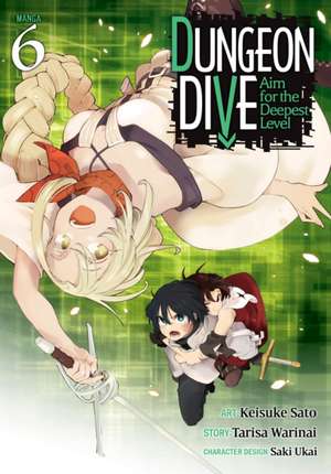 Dungeon Dive: Aim for the Deepest Level (Manga) Vol. 6 de Tarisa Warinai