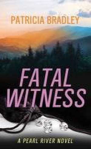 Fatal Witness de Patricia Bradley