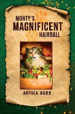 Monty's Magnificent Hairball de Artica Burr