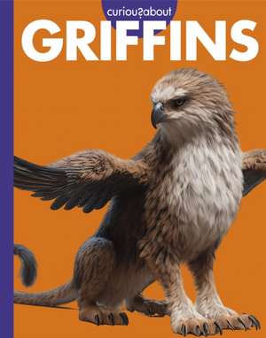 Curious about Griffins de Gina Kammer