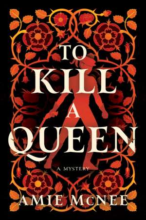To Kill a Queen: A Novel de Amie McNee