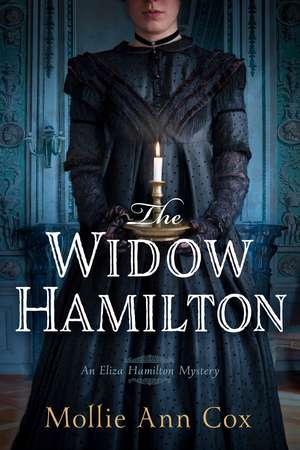 The Widow Hamilton: An Eliza Hamilton Mystery de Mollie Ann Cox