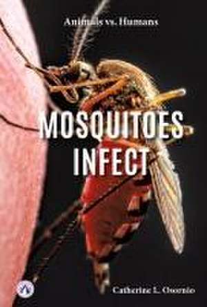 Mosquitoes Infect de Catherine Osornio