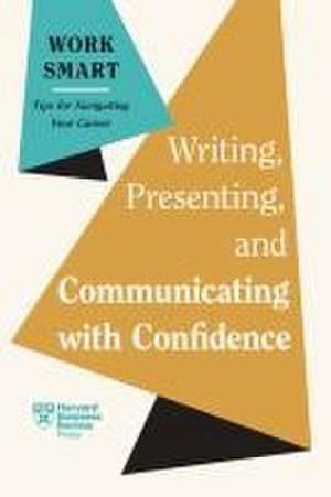 Writing, Presenting, and Communicating with Confidence (HBR Work Smart Series) de Harvard Business Review