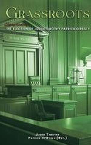 GRASSROOTS de Timothy Patrick O'Reilly