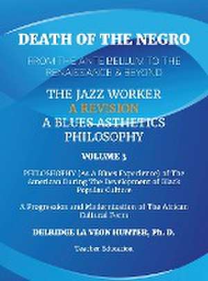 Death of The Negro From The Ante Bellum To The Renaissance & Beyond de Ph. D. Delridge Hunter