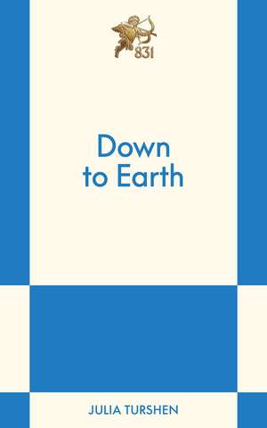 Down to Earth: An 831 Stories Romance de Julia Turshen