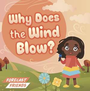 Why Does the Wind Blow? de Alex Hall
