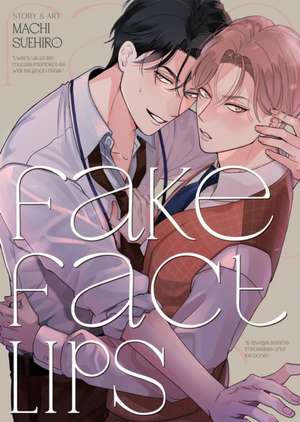 Fake Fact Lips de Machi Suehiro