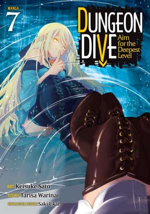 Dungeon Dive: Aim for the Deepest Level (Manga) Vol. 7 de Tarisa Warinai