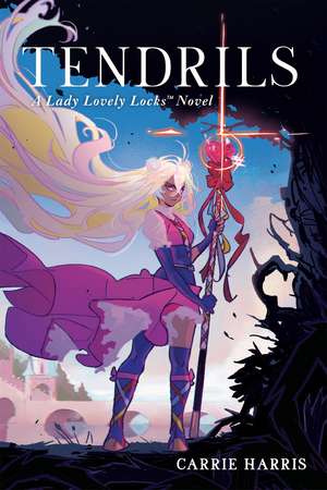 Tendrils: A Lady Lovely Locks Novel de Carrie Harris