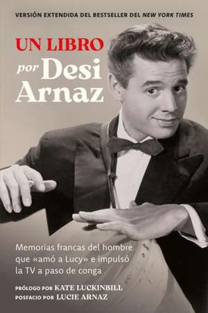 Un Libro (Versión Extendida) de Desi Arnaz