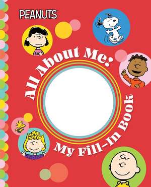Peanuts: All About Me!: My Fill-In Book de Charles M. Schulz