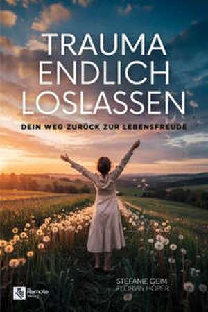 Trauma endlich loslassen de Stefanie Geim