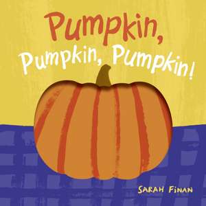 Pumpkin, Pumpkin, Pumpkin de Sarah Finan