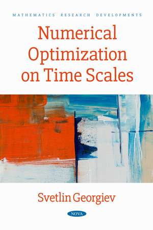 Numerical Optimization on Time Scales de Svetlin Georgiev