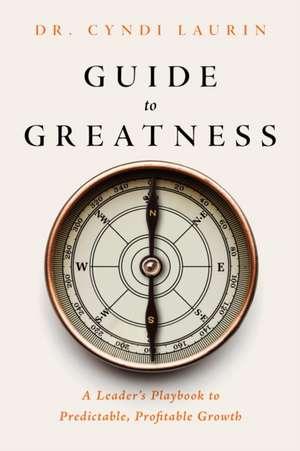 Guide to Greatness de Cyndi Laurin