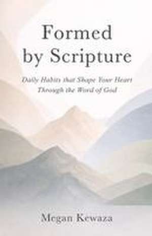 Formed by Scripture de Megan Kewaza