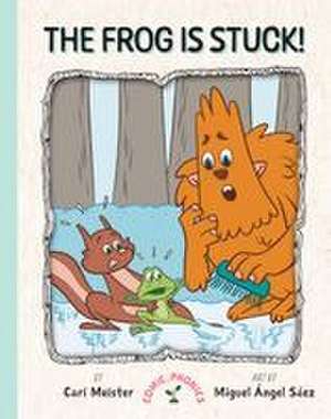 The Frog Is Stuck! de Cari Meister