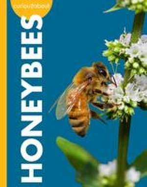 Curious about Honeybees de Deirdre A Prischmann
