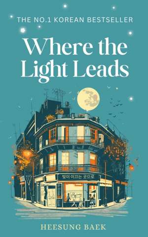 Where the Light Leads de Heesung Baek