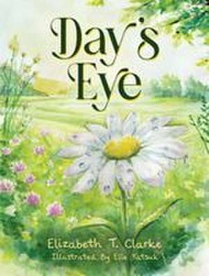 Day's Eye de Elizabeth T. Clarke