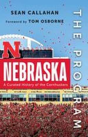 The Program: Nebraska de Sean Callahan