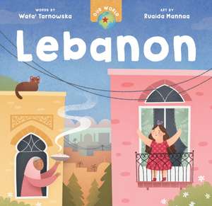 Our World: Lebanon de Wafa' Tarnowska