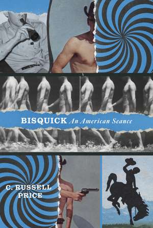 Bisquick: An American Seance de C. Russell Price