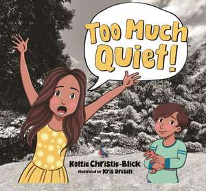 Too Much Quiet! de Kottie Christie-Blick