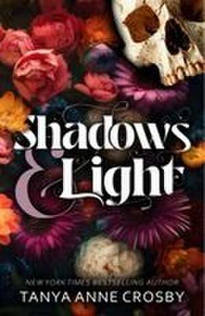 Shadows & Light de Tanya Anne Crosby