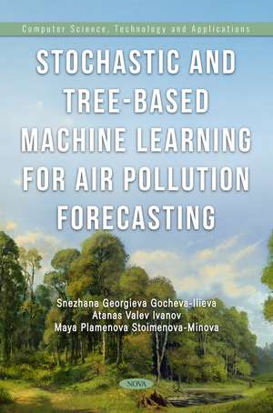Stochastic and Tree-Based Machine Learning for Air Pollution Forecasting de Snezhana Georgieva Gocheva-Ilieva