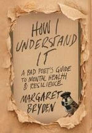 How I Understand It de Margaret Bryden