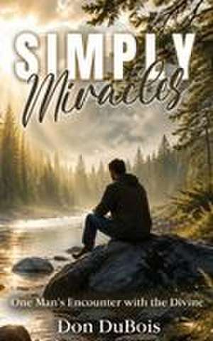 Simply Miracles de Don Dubois