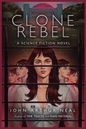 Clone Rebel de John Arthur Neal