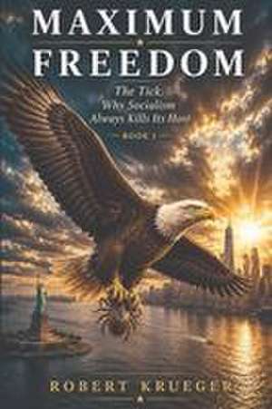 MAXIMUM FREEDOM de Robert Krueger