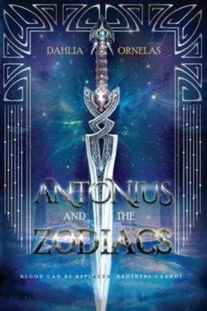 Antonius and the Zodiacs de Dahlia Ornelas