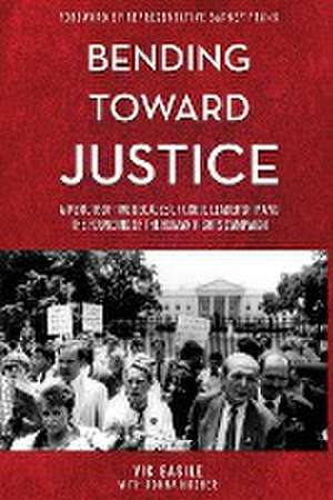 Bending Toward Justice de Vic Basile