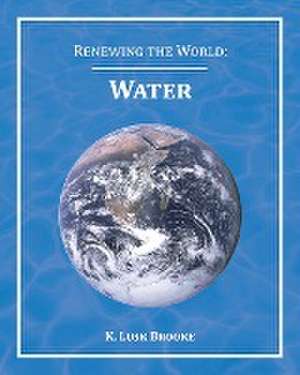 Renewing the World de K. Lusk Brooke