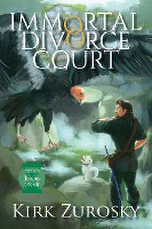 Immortal Divorce Court Volume 6 de Kirk Zurosky