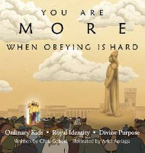 You Are More When Obeying Is Hard de Chris Gebert