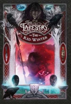 The Red Winter: Book Five of The Tapestry de Henry H. Neff