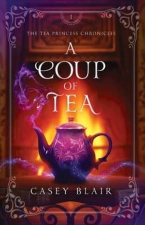 A Coup of Tea de Casey Blair