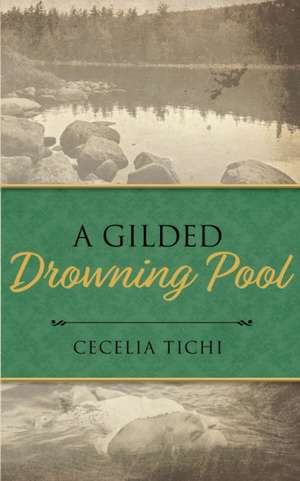 A Gilded Drowning Pool de Cecelia Tichi