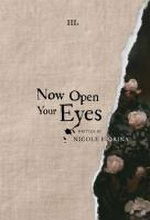 Now Open Your Eyes de Nicole Fiorina