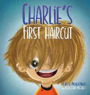 Charlie's First Haircut de Chaz Hazlitt