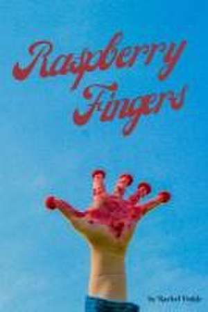 Raspberry Fingers de Rachel Finkle